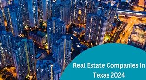 Real Estate Companies in Texas
